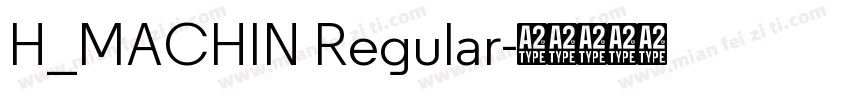 H_MACHIN Regular字体转换